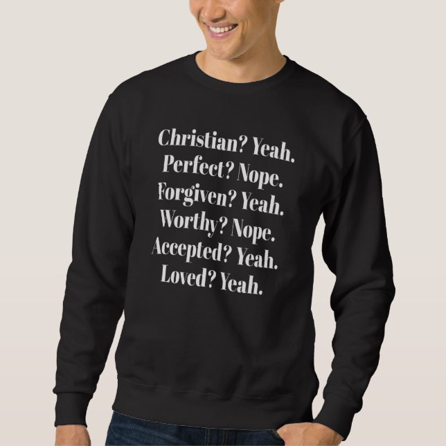 Christian Yeah Perfect Nope Forgiven Yeah Costume Sweatshirt (Front)