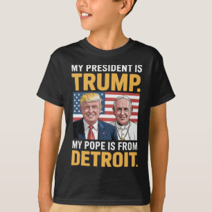 Christianism Patriotic Trump Detroit Pope  T-Shirt