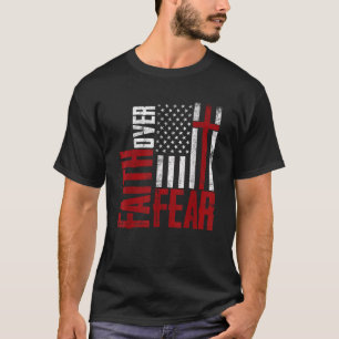 Christianity Cross US Flag Faith Over Fear Patriot T-Shirt