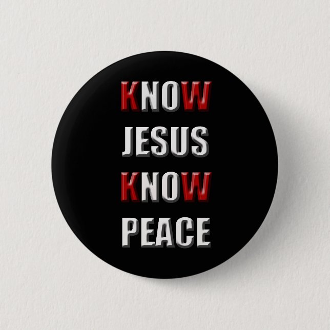 Christianity Know Jesus Know Peace 2 Inch Round Button (Front)