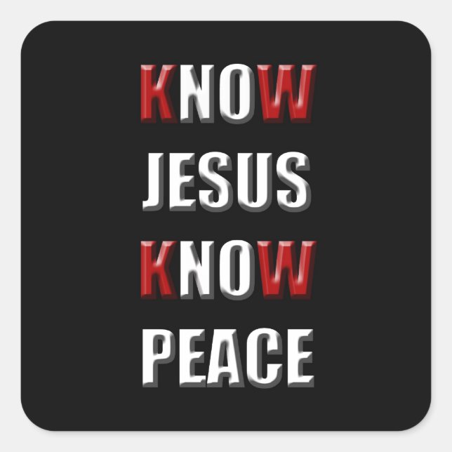 Christianity Know Jesus Know Peace Square Sticker (Front)