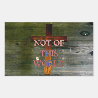 Christianity "Not of This World" Sticker