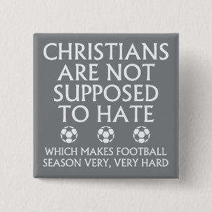 Christians Are Not Supposed To Hate Football 2 Inch Square Button