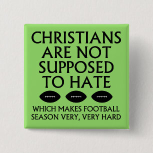 Christians Are Not Supposed To Hate Football 2 Inch Square Button