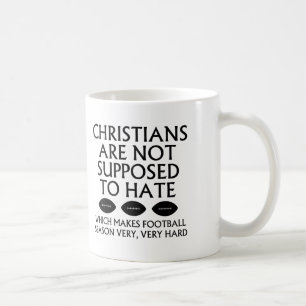 Christians Are Not Supposed To Hate Football Coffee Mug