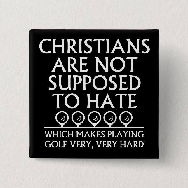Christians Are Not Supposed To Hate Golf Golfing 2 Inch Square Button (Front)