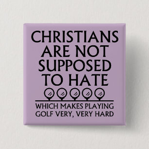 Christians Are Not Supposed To Hate Golf Golfing 2 Inch Square Button