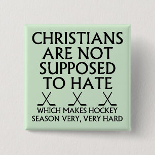Christians Are Not Supposed To Hate Hockey 2 Inch Square Button
