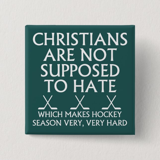 Christians Are Not Supposed To Hate Hockey 2 Inch Square Button (Front)