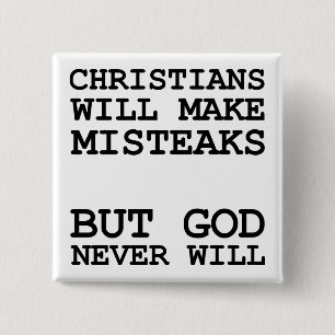 Christians Make Mistakes Misteaks Not God Funny 2 Inch Square Button