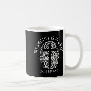 Christians My Identity Is In Jesus Christ Bible Fa Coffee Mug