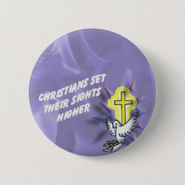 Christians Set There Sights Higher Button (Front)