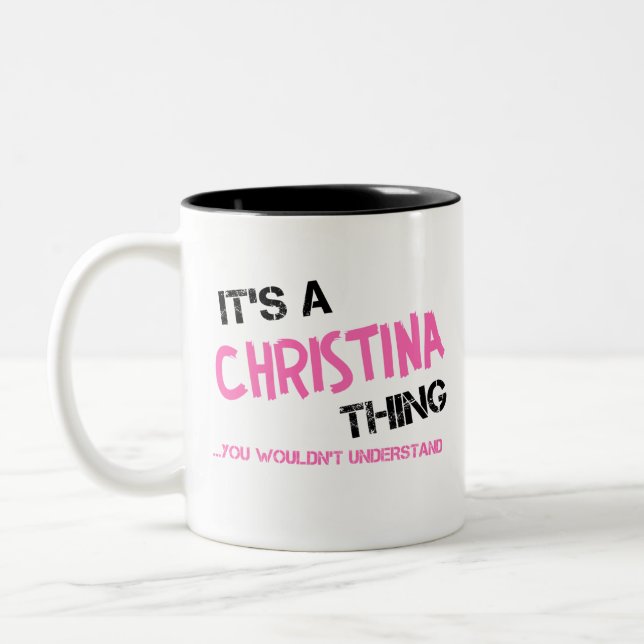 Christina thing you wouldn't understand Two-Tone coffee mug (Left)