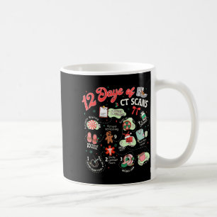 Christmas 12 Days Of Ct Technologist Cat Scan Radi Coffee Mug