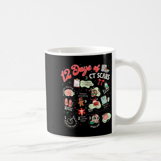 Christmas 12 Days Of Ct Technologist Cat Scan Radi Coffee Mug (Right)