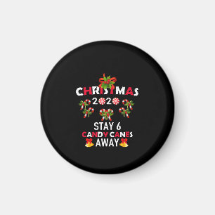 Christmas 2020 Stay 6 Candy Canes Away Magnet