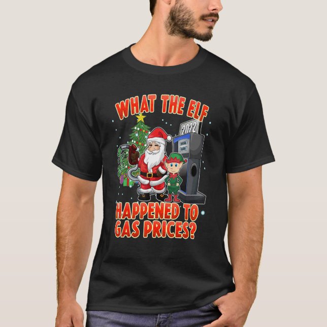 Christmas 2022 What the Elf T-Shirt (Front)