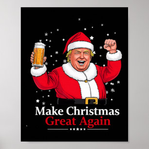 Christmas 2024 Funny Trump And Beer Make Christmas Poster