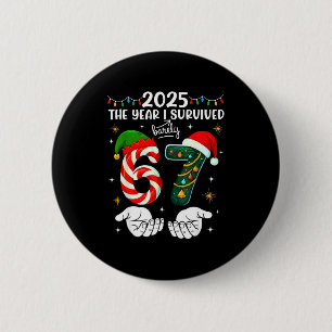 Christmas 2025 The Year I Barely Survived Six Seve 2 Inch Round Button