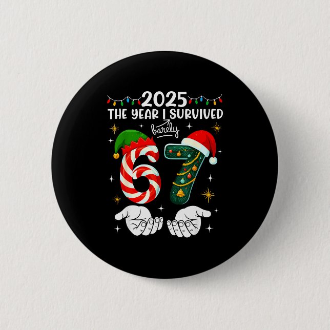 Christmas 2025 The Year I Barely Survived Six Seve 2 Inch Round Button (Front)
