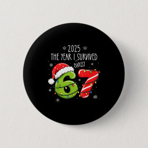 Christmas 2025 The Year I Barely Survived Six Seve 2 Inch Round Button