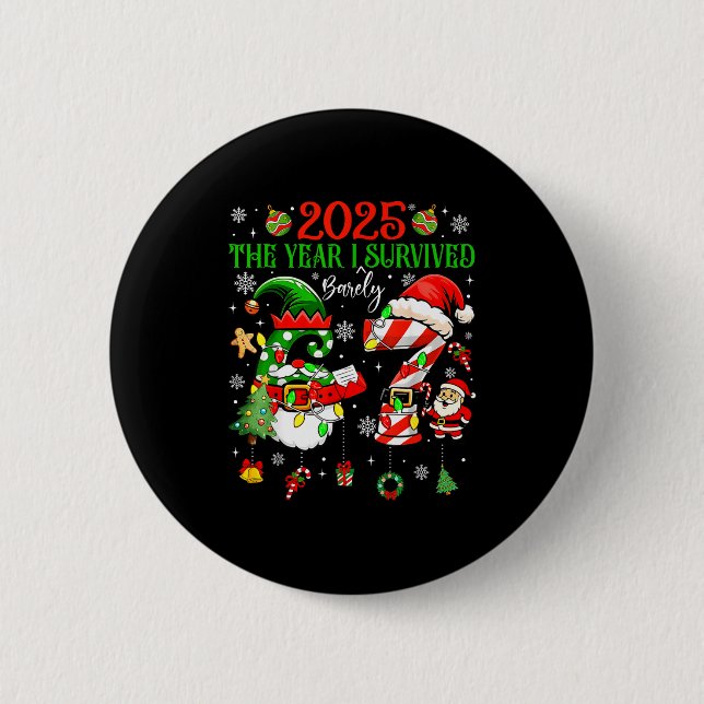 Christmas 2025 The Year I Barely Survived Six Seve 2 Inch Round Button (Front)
