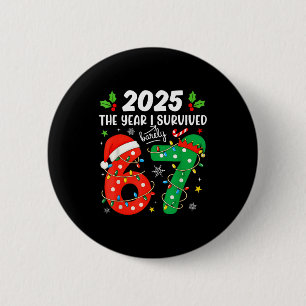Christmas 2025 The Year I Barely Survived Six Seve 2 Inch Round Button