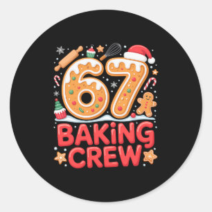 Christmas 67 Baking Crew Funny Meme Gingerbread Co Classic Round Sticker