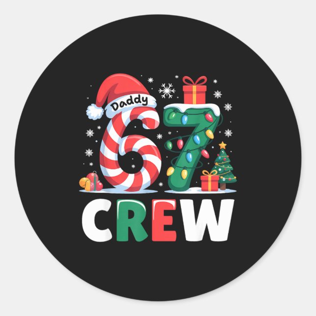 Christmas 67 Crew Daddy 6-7 Funny Matching Candy H Classic Round Sticker (Front)