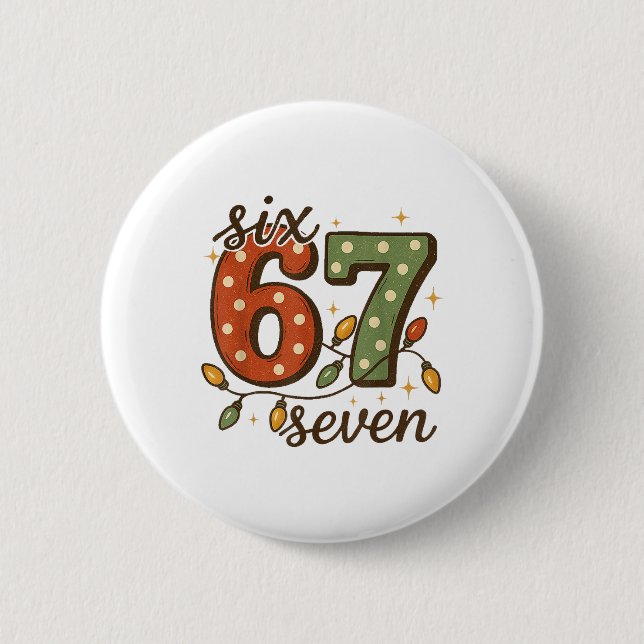 Christmas 67 Meme Six Seven 6-7 Funny Internet Jok 2 Inch Round Button (Front)