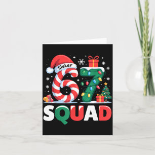 Christmas 67 Squad Sister 6-7 Funny Matching Candy Card