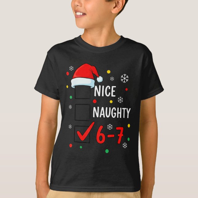 Christmas 6-7 Meme Nice Naughty Checklist Santa Ha T-Shirt (Front)