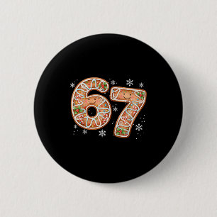 Christmas 6 7 Six Seven Funny 67 Meme Gingerbread  2 Inch Round Button