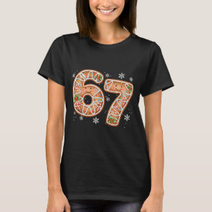 Christmas 6 7 Six Seven Funny 67 Meme Gingerbread  T-Shirt