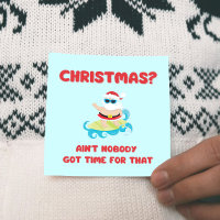 Christmas? Ain't Nobody Got Time for That Funny