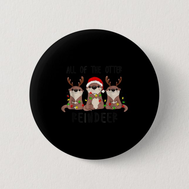Christmas All Of The Otter Reindeer  2 Inch Round Button (Front)
