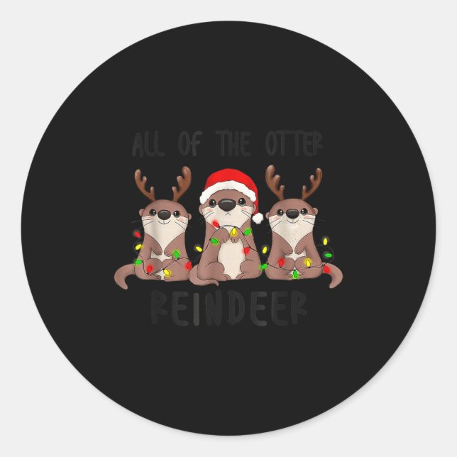 Christmas All Of The Otter Reindeer  Classic Round Sticker (Front)