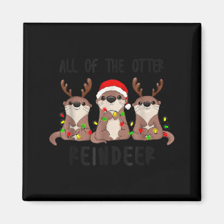 Christmas All Of The Otter Reindeer  Magnet