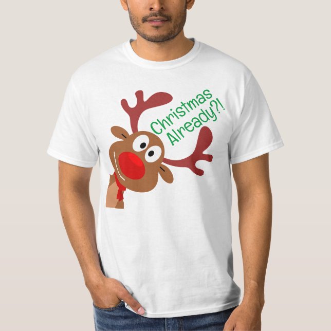 Christmas Already?! T-Shirt (Front)