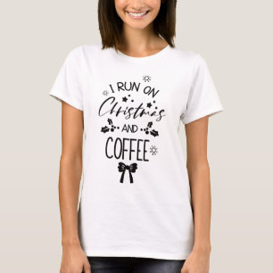 Christmas and coffee quote gift T-Shirt