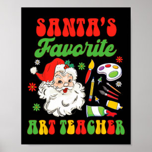 Christmas Art Teacher Painting Santa's Favourite A Poster