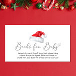 Christmas Baby Shower Books For Baby Enclosure Card<br><div class="desc">A cute Christmas holiday season baby shower invitation enclosure card that features "Books for Baby" in an elegant script with a heart swash and a watercolor illustration of a red Santa Claus hat.  Personalize the books for baby request in simple typography.</div>