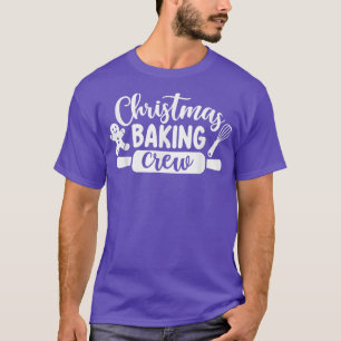 Christmas Baking Crew Cookie Baker Funny Family Ch T-Shirt