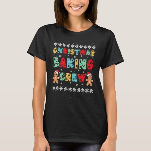 Christmas Baking Crew Gingerbread Men With Xmas Ha T-Shirt (Front)