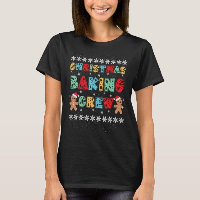Christmas Baking Crew Gingerbread Men with Xmas Ha T-Shirt (Front)