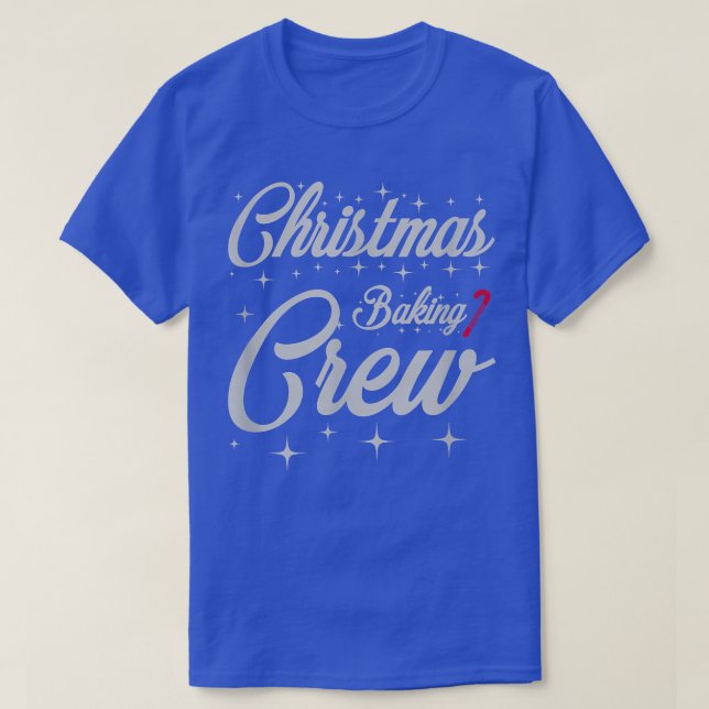 Christmas Baking Crew Ugly Xmas Ugly Christmas  T-Shirt (Design Front)