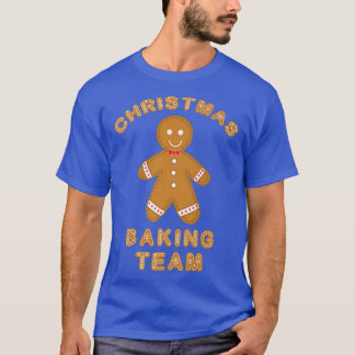 Christmas Baking Team Cookie Ginger Bread  T-Shirt