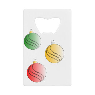 Christmas Baubals Credit Card Bottle Opener