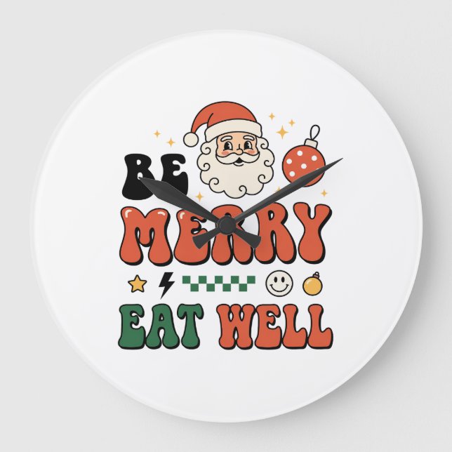 Christmas Be Merry Eat Well Santa Design Large Clock (Front)