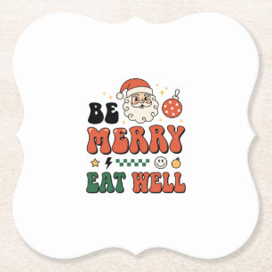 Christmas Be Merry Eat Well Santa Design Paper Coaster
